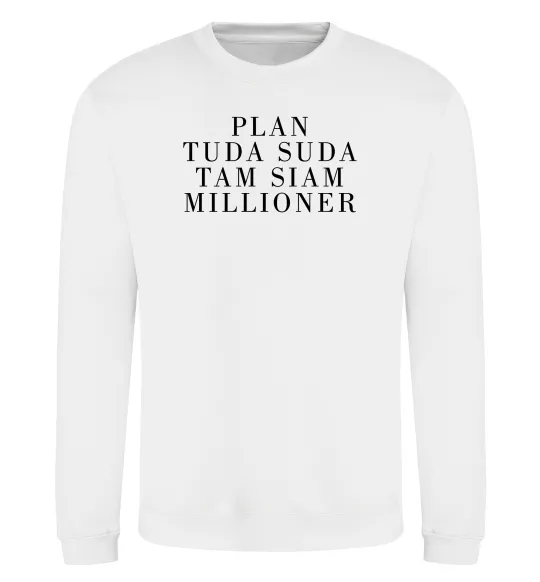 Свитшот PLAN TUDA SUDA TAM SIAM MILLOONER Белый фото