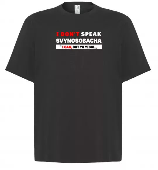 Футболка Оверсайз I DON'T SPEAK SVINOSOBACHYA Черный фото