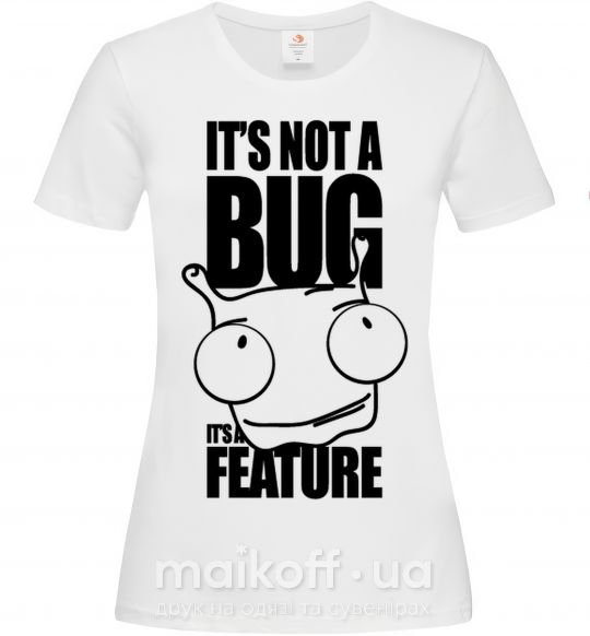 Женская футболка It's not a bug it's a feature, жіночий S Белый фото
