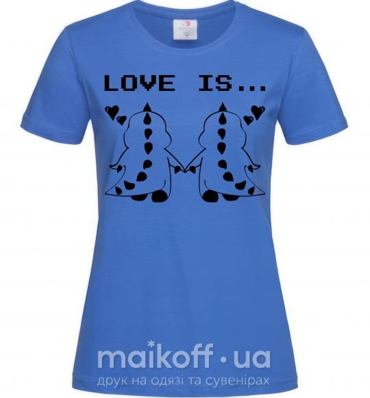 Женская футболка LOVE IS... (DYNO) Ярко-синий фото