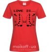 Жіноча футболка LOVE IS... (DYNO) Червоний фото