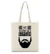 Еко-сумка Ти не ти без своєї бороди Бежевий Еко-сумка Ти не ти без своєї бороди Бежевий фото