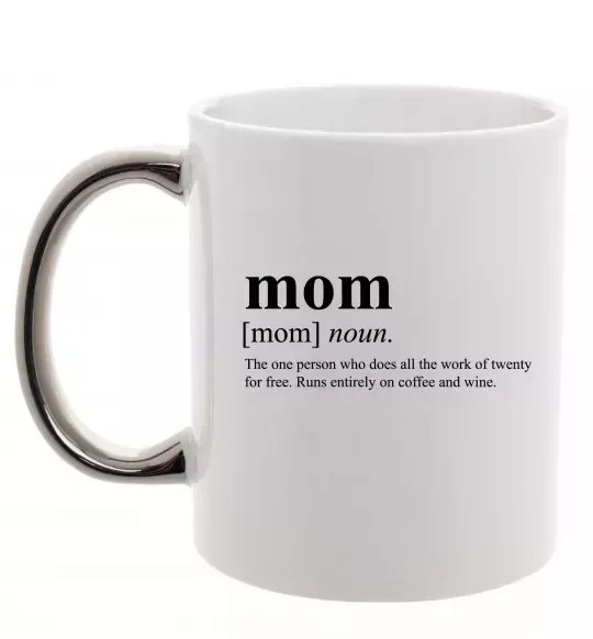 Чашка з кольоровою ручкою Mom person who does the work for free Срібло фото
