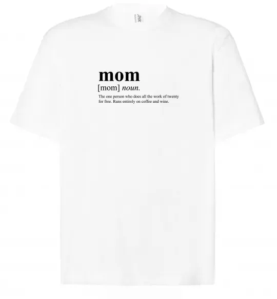 Футболка Оверсайз Mom person who does the work for free Білий фото