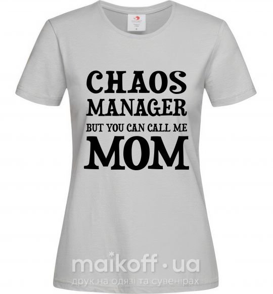 Женская футболка Chaos manager mom Серый фото