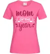 Женская футболка Mom of the year Ярко-розовый фото