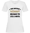Женская футболка This mummy belongs to Liza and Nikita Белый фото