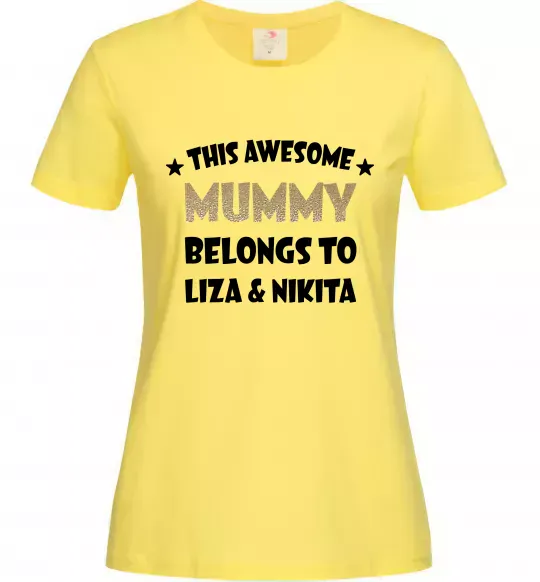 Женская футболка This mummy belongs to Liza and Nikita Лимонный фото