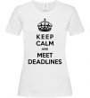 Женская футболка Meet deadlines XS Белый фото