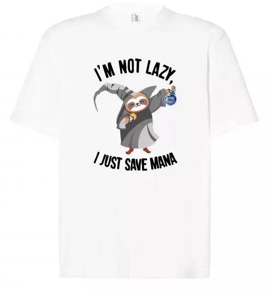 Футболка Оверсайз I`m not lazy, i just save mana Білий фото