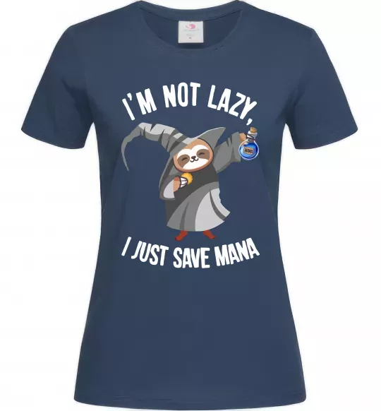 Жіноча футболка I`m not lazy, i just save mana Темно-синій фото