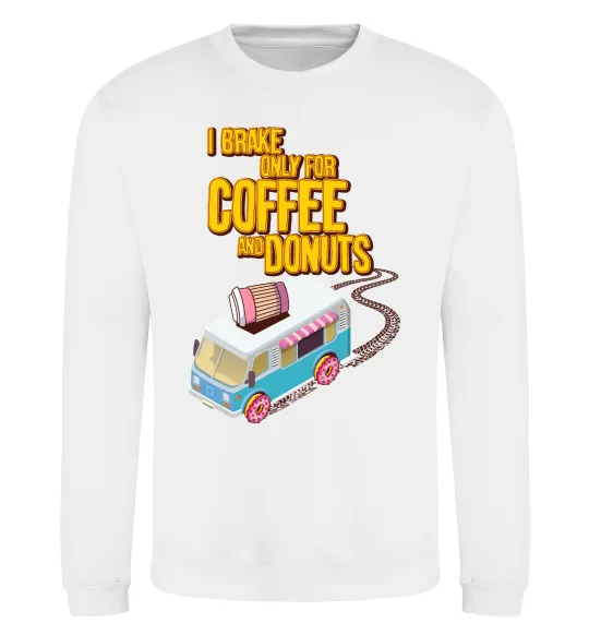 Світшот Brake for coffee and donuts Білий фото