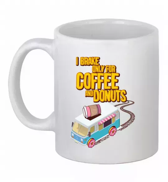 Чашка керамическая Brake for coffee and donuts Белый фото
