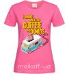 Жіноча футболка Brake for coffee and donuts Яскраво-рожевий фото