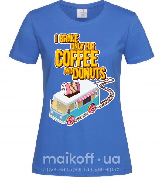 Жіноча футболка Brake for coffee and donuts Яскраво-синій фото
