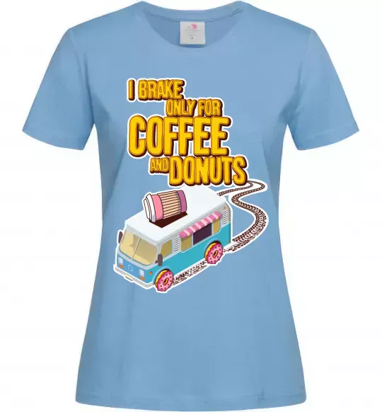 Женская футболка Brake for coffee and donuts Голубой фото