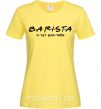 Жіноча футболка Barista - я тут для тебе Лимонний фото