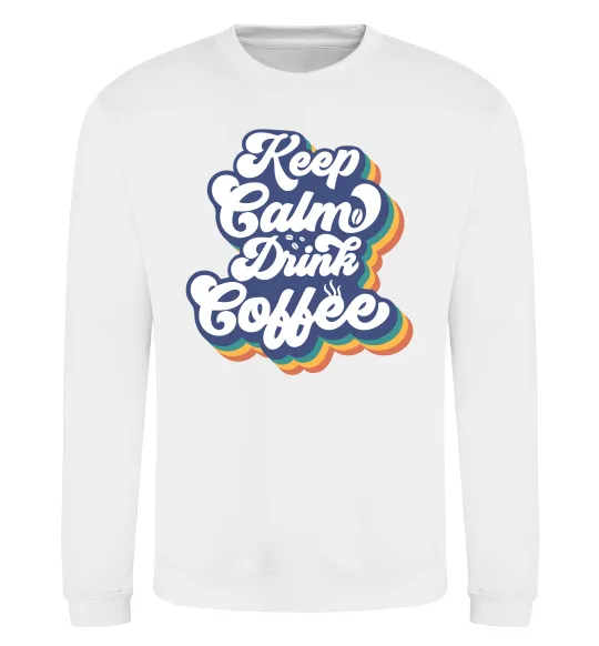 Свитшот Keep calm drink coffee Белый фото