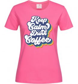 Жіноча футболка Keep calm drink coffee