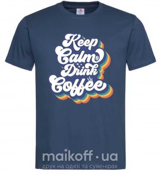 Мужская футболка Keep calm drink coffee Темно-синий фото
