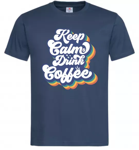 Мужская футболка Keep calm drink coffee Темно-синий фото