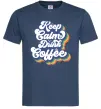 Мужская футболка Keep calm drink coffee Темно-синий Мужская футболка Keep calm drink coffee Темно-синий фото