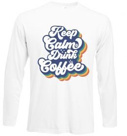 Лонгслів Keep calm drink coffee Лонгслів Keep calm drink coffee