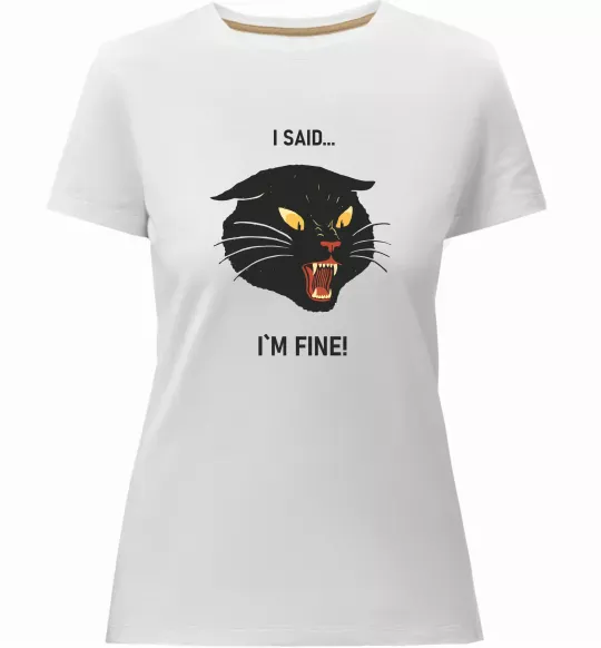 Жіноча преміум футболка I said i`m fine! Білий фото
