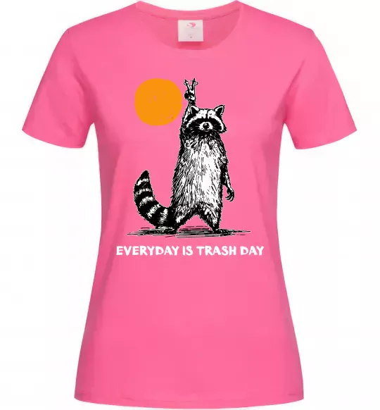 Женская футболка Everyday is a trash day Ярко-розовый фото