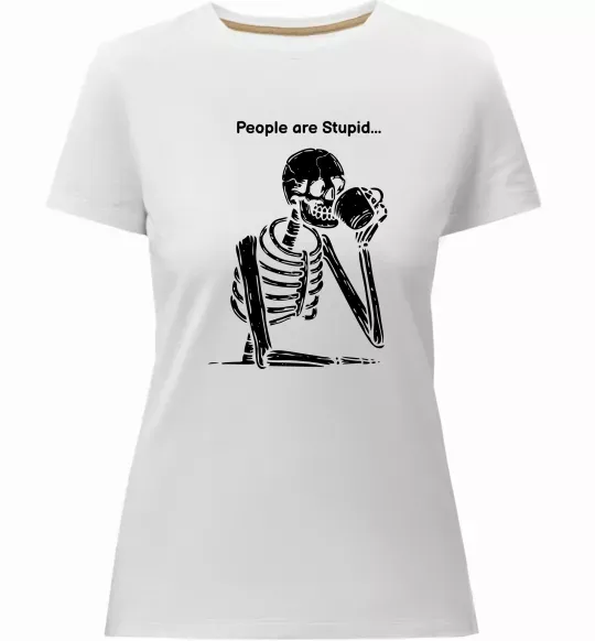 Женская премиум футболка People are stupid Белый фото