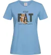 Жіноча футболка Stay fat lazy and happy Блакитний Жіноча футболка Stay fat lazy and happy Блакитний фото