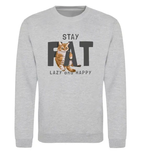 Світшот Stay fat lazy and happy Сірий меланж фото