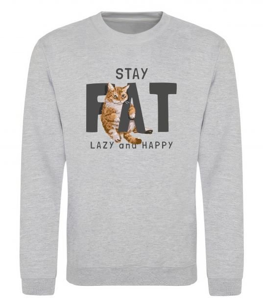 Світшот Stay fat lazy and happy Сірий меланж фото