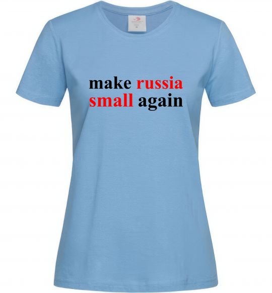 Женская футболка Make russia small again Голубой фото