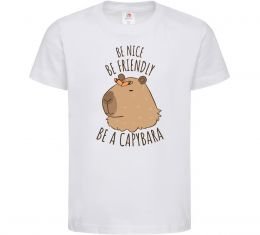 Детская футболка Be nice Be friendly Be a Capybara