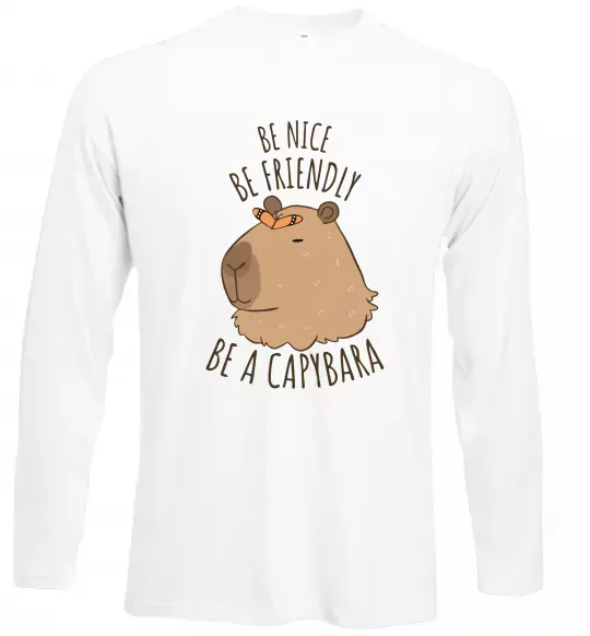 Лонгслив Be nice Be friendly Be a Capybara Белый фото