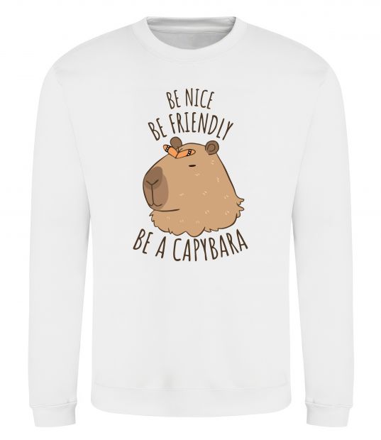 Світшот Be nice Be friendly Be a Capybara Білий фото