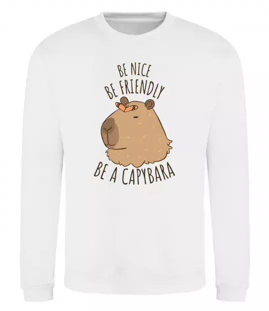 Свитшот Be nice Be friendly Be a Capybara Белый фото