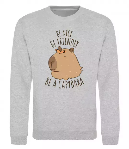 Свитшот Be nice Be friendly Be a Capybara Серый меланж фото