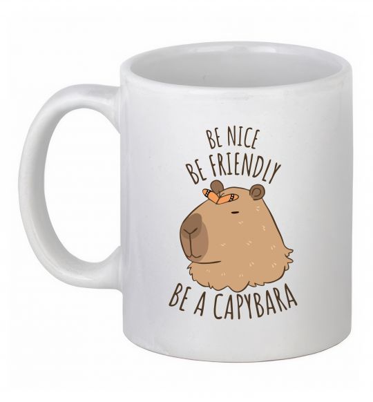 Чашка керамічна Be nice Be friendly Be a Capybara Білий фото