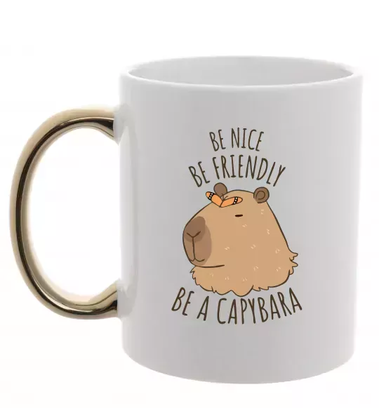 Чашка с цветной ручкой Be nice Be friendly Be a Capybara Золото фото