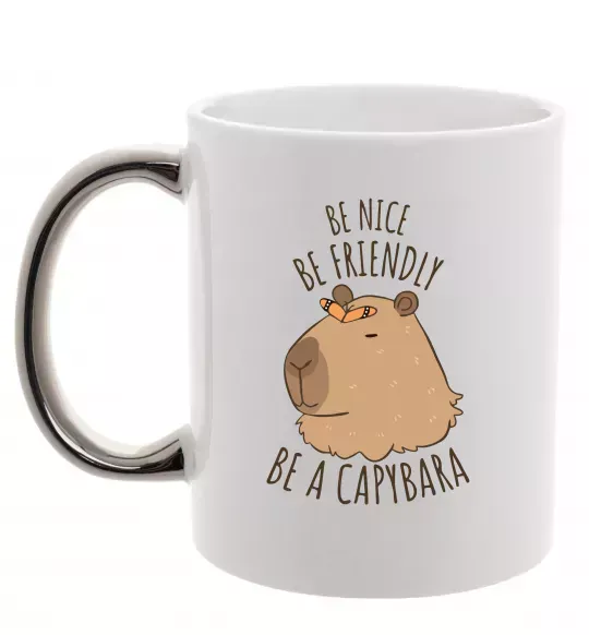 Чашка с цветной ручкой Be nice Be friendly Be a Capybara Серебро фото