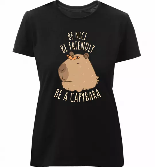 Жіноча преміум футболка Be nice Be friendly Be a Capybara Чорний фото