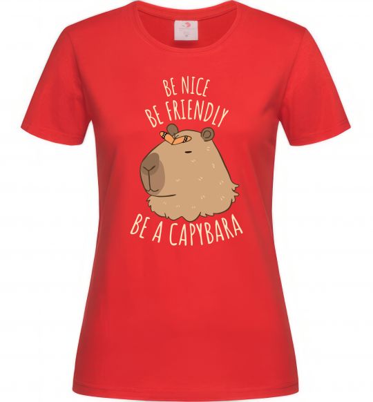 Женская футболка Be nice Be friendly Be a Capybara Красный фото