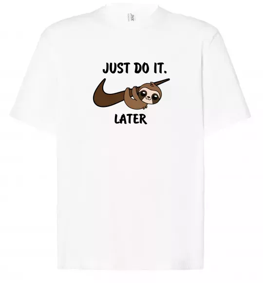 Футболка Оверсайз Just do it later Белый фото