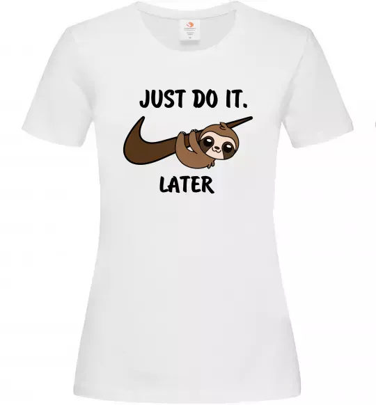 Женская футболка Just do it later Белый фото
