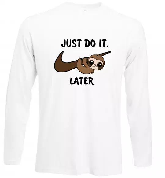 Лонгслів Just do it later Білий фото