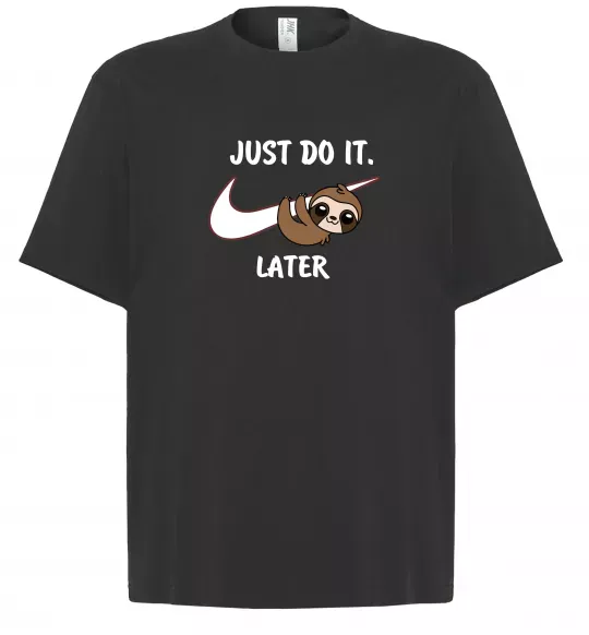 Футболка Оверсайз Just do it later Черный фото