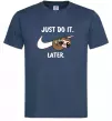 Чоловіча футболка Just do it later Темно-синій Чоловіча футболка Just do it later Темно-синій фото