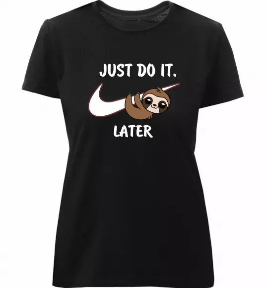 Женская премиум футболка Just do it later Черный фото